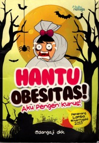 Image of Hantu Obesitas!: Aku Pengen Kurus